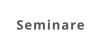 Seminare