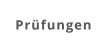 Prüfungen