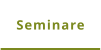 Seminare