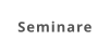 Seminare