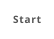 Start