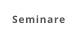 Seminare