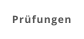 Prüfungen